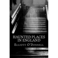 Haunted Places in England - Paperback