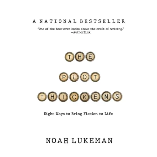 The Plot Thickens: 8 Ways to Bring Fiction to Life - Hardcover