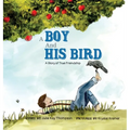 A Boy And His Bird: A Story of True Friendship - Hardcover