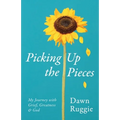 Picking Up the Pieces: My Journey with Grief, Greatness and God - Paperback