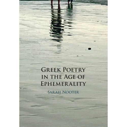Greek Poetry in the Age of Ephemerality - Paperback