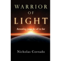 Warrior of Light: Revealing Jesus for all to See - Paperback