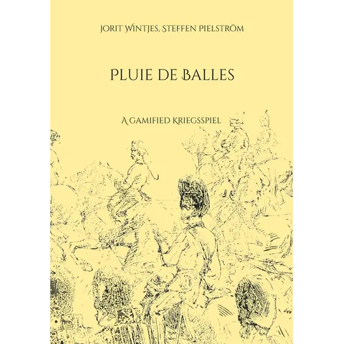 Pluie de Balles: A "gamified" Kriegsspiel - Paperback