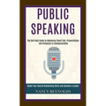 Public Speaking: The Self Help Guide to Mastering Small Talk, Presentations and Influence in Communication (Boost Your Overall Networking Skills and B - Paperback