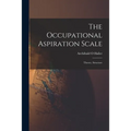 The Occupational Aspiration Scale: Theory, Structure - Paperback