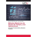 Métodos Modernos de Series de Tiempo y sus Aplicaciones - Paperback