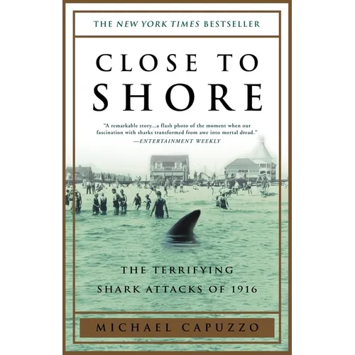 Close to Shore: The Terrifying Shark Attacks of 1916 - Paperback