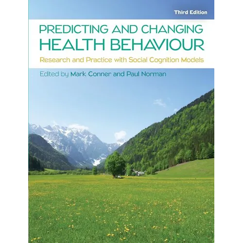 Predicting and Changing Health Behaviour: Research and Practice with Social Cognition Models - Paperback