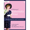 A History of Maternity Wear: Design, Patterns, and Construction - Paperback