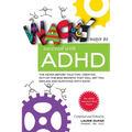 Wacky ways to Succeed with ADHD: The never before fun, creative out of the box secrets that will get you smiling and surviving with ADHD - Paperback