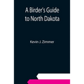 A Birder's Guide to North Dakota - Paperback