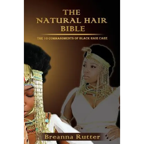 The Natural Hair Bible: The 10 Commandments of Black Hair Care - Paperback