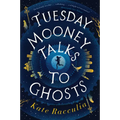 Tuesday Mooney Talks to Ghosts - Paperback