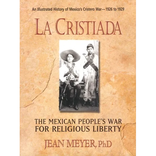 Cristiada: The Mexican People's War for Religious Liberty - Paperback