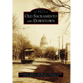 Old Sacramento and Downtown - Paperback