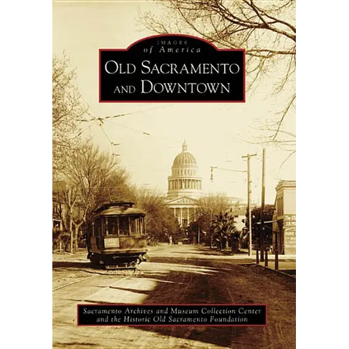 Old Sacramento and Downtown - Paperback