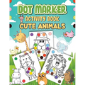 Dot Markers Activity Book Cute Animals: Dot a Page a day (Cute Animals) Easy Guided BIG DOTS Gift For Kids Ages 1-3, 2-4, 3-5, Baby, Toddler, Preschoo - Paperback