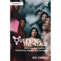 Queering the Stage: Inclusive Approaches to Performing Gender and Sexuality - Paperback