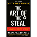 The Art of the Steal: How to Protect Yourself and Your Business from Fraud, America's #1 Crime - Paperback