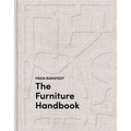 The Furniture Handbook: A Guide to Choosing, Arranging, and Caring for the Objects in Your Home - Hardcover