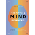 Mystifying Mind Benders: Over 100 Cunning Riddles, Puzzles & Mysteries to Solve - Hardcover