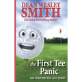 The First Tee Panic: And Other Very Real Golf Stories - Paperback