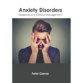 Anxiety Disorders: Diagnosis and Clinical Management - Hardcover