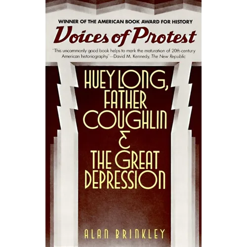 Voices of Protest: Huey Long, Father Coughlin, & the Great Depression - Paperback