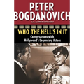 Who the Hell's in It: Conversations with Hollywood's Legendary Actors - Paperback