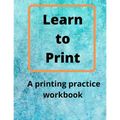 Learn to Print: A Printing Practice Workbook - Paperback