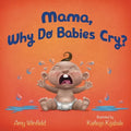 Mama, Why Do Babies Cry? - Paperback
