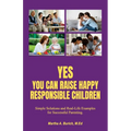 Yes You Can Raise Happy Responsible Children: Simple Solutions and Real-Life Examples for Successful Parenting - Paperback