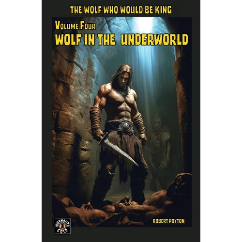 Wolf in the Underworld: The Wolf Who Would be King 4 - Paperback