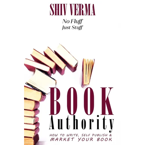 Book Authority: How to Write, Self-Publish & Market Your Book - Paperback