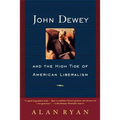 John Dewey and the High Tide of American Liberalism - Paperback