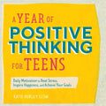 A Year of Positive Thinking for Teens: Daily Motivation to Beat Stress, Inspire Happiness, and Achieve Your Goals - Paperback