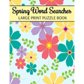 Spring Word Searches Large Print Puzzle Book: Easter Word Search, Spring Word Search For Adults - Paperback