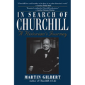 In Search of Churchill: A Historian's Journey - Hardcover