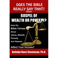 Gospel of Wealth or Poverty?: How Do Bible Verses about Jesus, Wealth, Poverty, and Heaven Affect Your Income? - Paperback