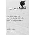 Enflamed by the Sacramental Word - Paperback