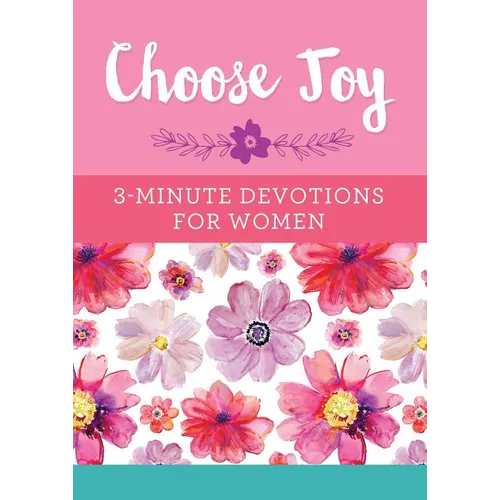 Choose Joy: 3-Minute Devotions for Women - Paperback