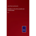 Scarsdale; or, Life on the Lancashire and Yorkshire Border: Vol. I - Hardcover