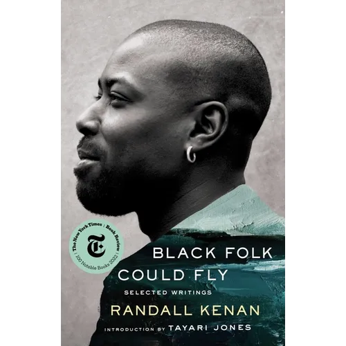 Black Folk Could Fly: Selected Writings by Randall Kenan - Hardcover