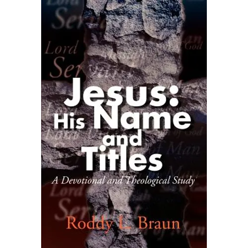 Jesus: His Name and Titles: A Devotional and Theological Study - Paperback