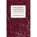 Uncovering the Sources of Love and Hate, A Theory of Human Behavior - Paperback
