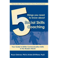 5 Things You Need to Know about Social Skills Coaching: Your Guide to Better Communication Skills in the Modern World - Paperback
