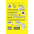 Lo que no te mata, te hace diferente. - Paperback