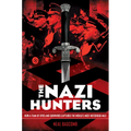 The Nazi Hunters: How a Team of Spies and Survivors Captured the World's Most Notorious Nazi - Paperback