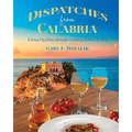 Dispatches from Calabria: Eating My Way through Culinary School in Italy - Paperback