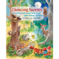 Dancing Stories: For Movement and Circle Time with Young Children - Paperback